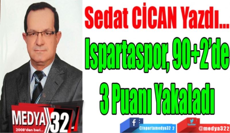 Ispartaspor, 90+2’de
3 Puanı Yakaladı
