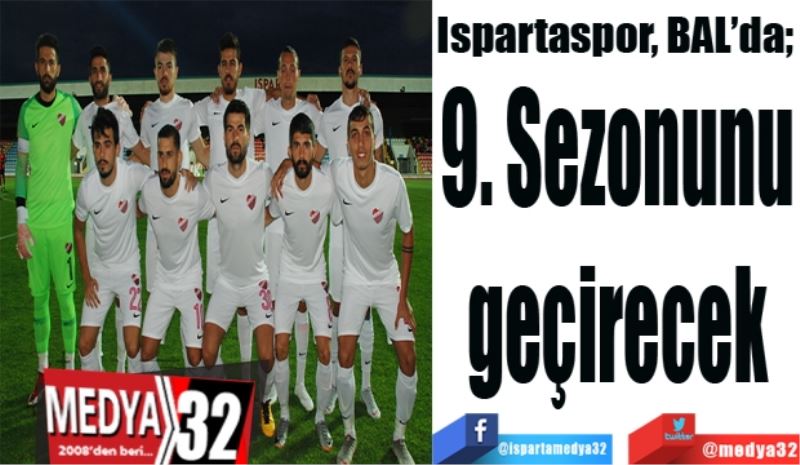 Ispartaspor, BAL’da;  
9. Sezonunu
geçirecek
