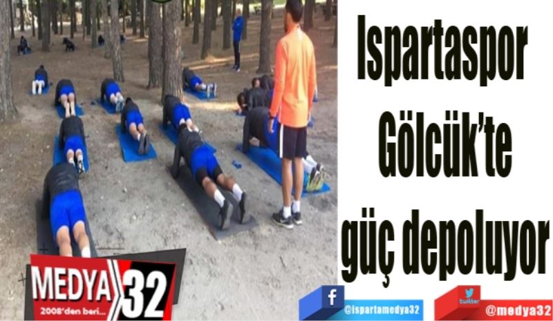 Ispartaspor 
Gölcük’te
güç depoluyor
