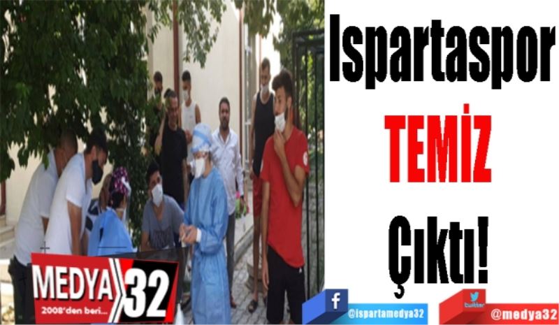 Ispartaspor
TEMİZ 
Çıktı! 
