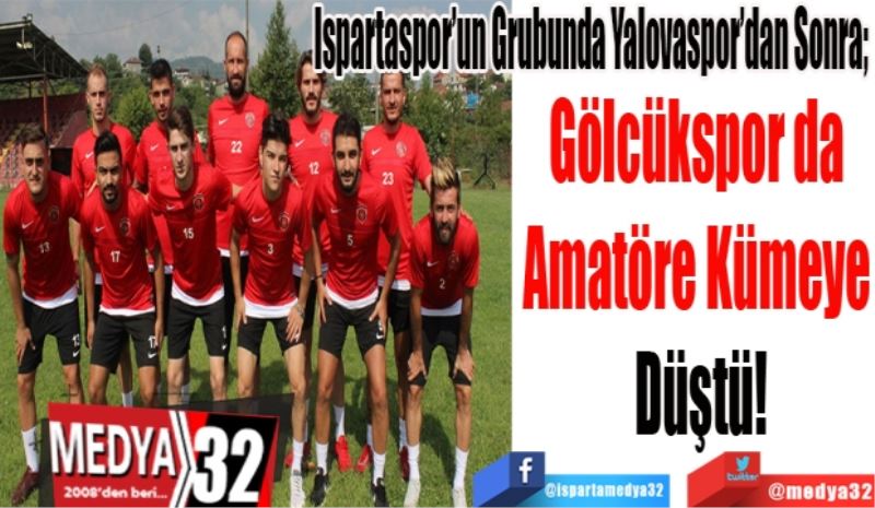 Ispartaspor’un Grubunda Yalovaspor’dan Sonra; 
Gölcükspor da 
Amatöre Kümeye 
Düştü!
