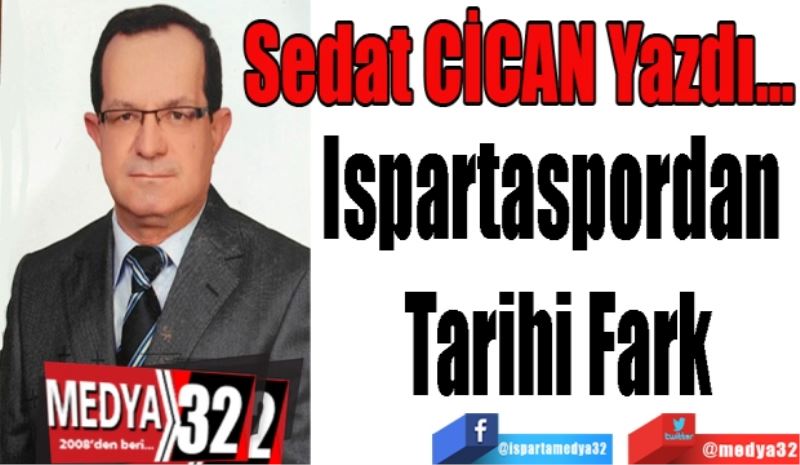 Ispartaspordan 
Tarihi Fark
