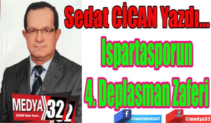 Ispartasporun
4. Deplasman Zaferi 
