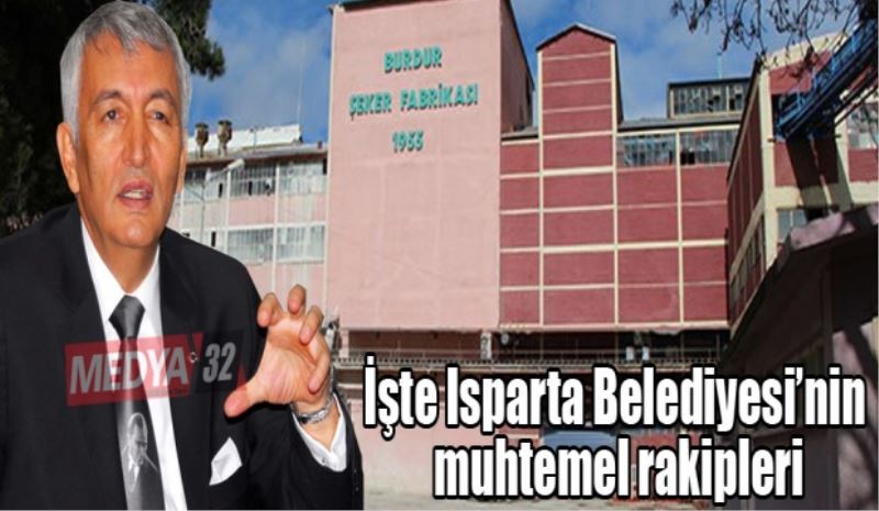 İşte Isparta Belediyesi’nin muhtemel rakipleri