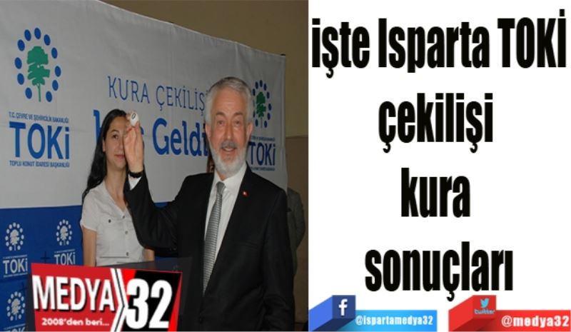 İşte Isparta TOKİ çekilişi kura sonuçları