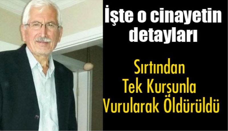 İşte o cinayetin detayları