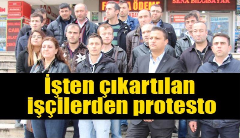 İşten çıkartılan işçilerden protesto