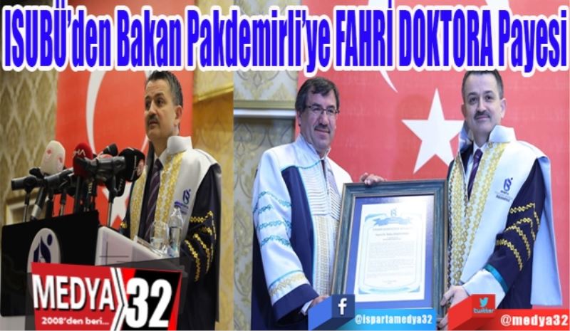 ISUBÜ’den Bakan Pakdemirli’ye FAHRİ DOKTORA Payesi