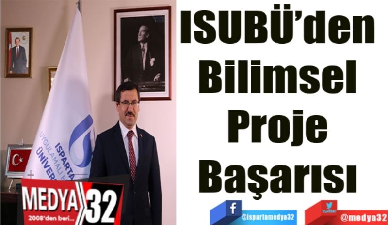 ISUBÜ’den 
Bilimsel 
Proje 
Başarısı 
