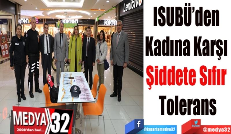 ISUBÜ’den 
Kadına Karşı 
Şiddete Sıfır 
Tolerans
