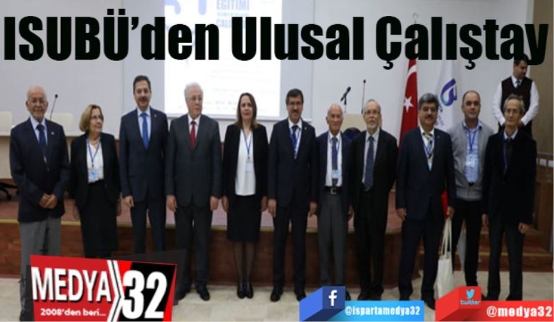 ISUBÜ’den
Ulusal 
Çalıştay 
