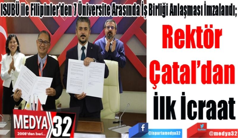 ISUBÜ ile Filipinler’den 7 Üniversite Arasında İş Birliği Anlaşması İmzalandı; 
Rektör 
Çatal’dan 
İlk İcraat 
