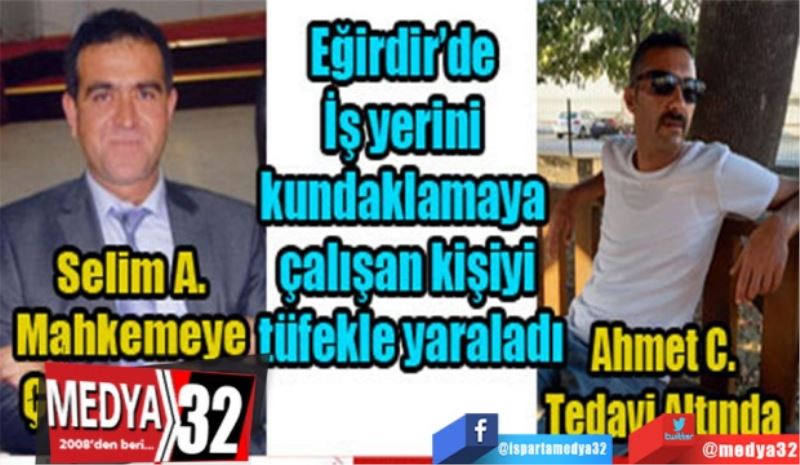 İşyerini Kundaklamaya Çalışan Kişiyi; 
Tüfekle 
Yaraladı
