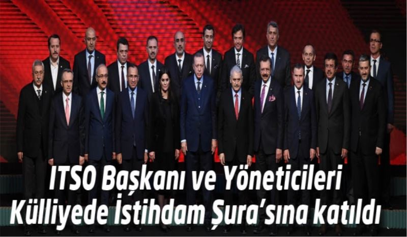 ITSO Başkanı ve Yöneticileri Külliyede İstihdam Şura’sına katıldı 