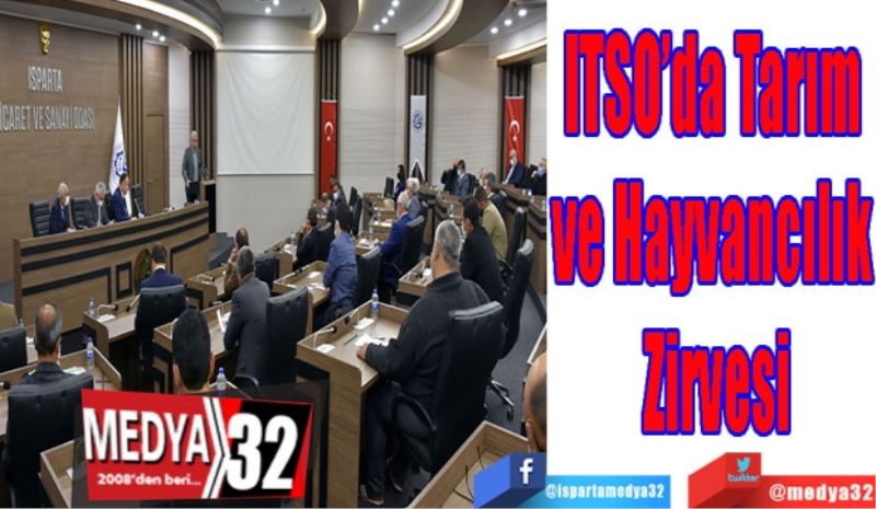 ITSO’da Tarım 
ve Hayvancılık 
Zirvesi
