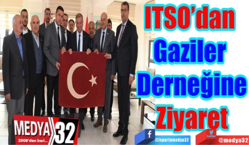 ITSO’dan 
Gaziler 
Derneğine
Ziyaret 
