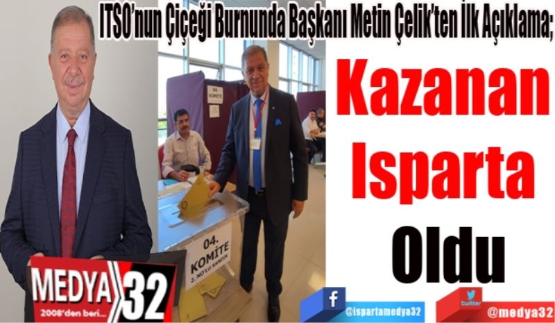ITSO’nun Çiçeği Burnunda Başkanı Metin Çelik’ten İlk Açıklama; 
Kazanan 
Isparta 
Oldu
