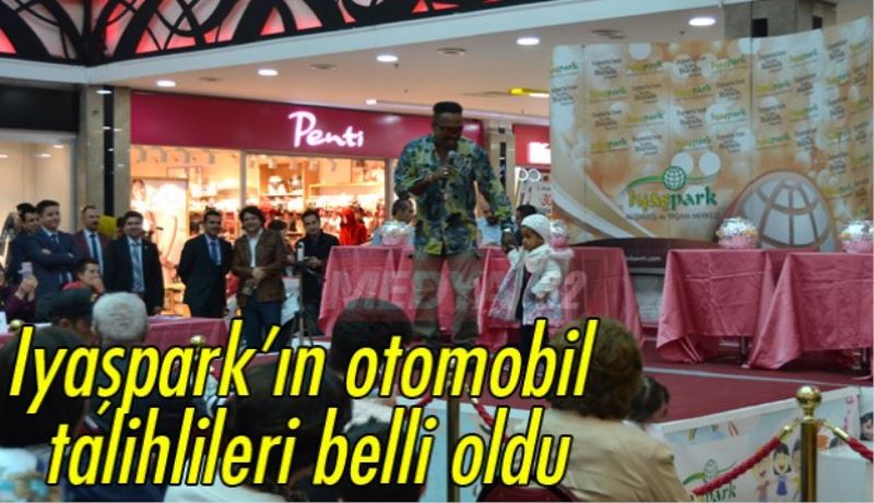 Iyaşpark’ın otomobil talihlileri belli oldu