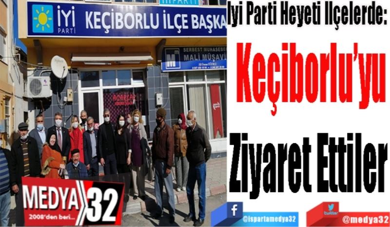 İyi Parti Heyeti İlçelerde: 
Keçiborlu’yu
Ziyaret
Ettiler 
