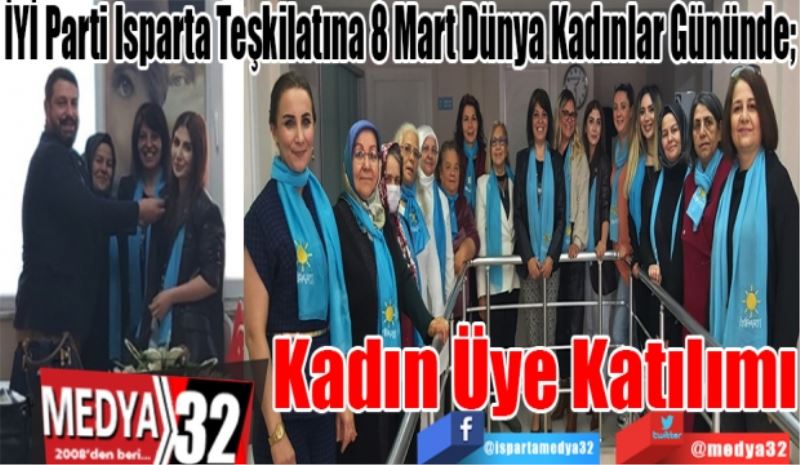 İYİ Parti Isparta Teşkilatına 8 Mart Dünya Kadınlar Gününde; 
Kadın Üye 
Katılımı
