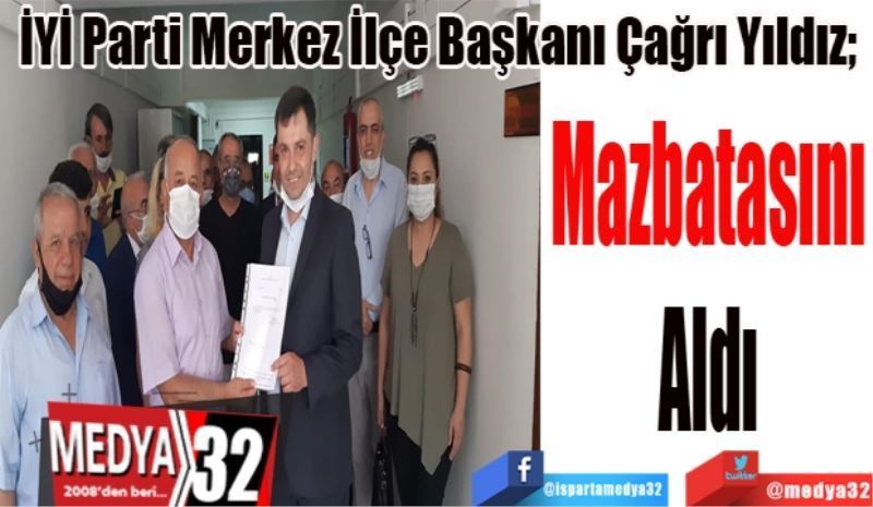 İYİ Parti Merkez İlçe Başkanı Çağrı Yıldız; 
Mazbatasını
Aldı
