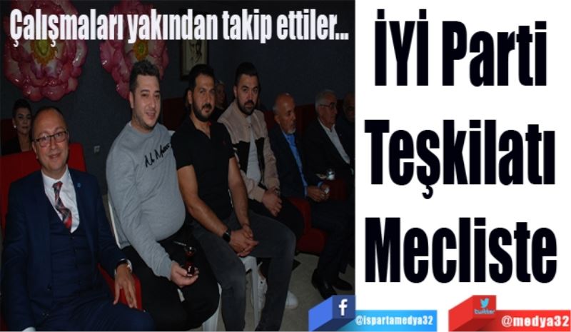 İYİ Parti 
Teşkilatı 
Mecliste 
