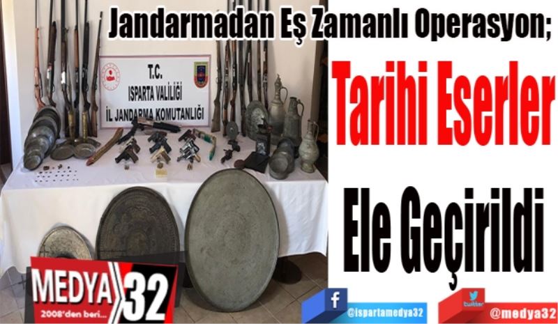 Jandarmadan Eş Zamanlı Operasyon; 
Tarihi Eserler
Ele Geçirildi
