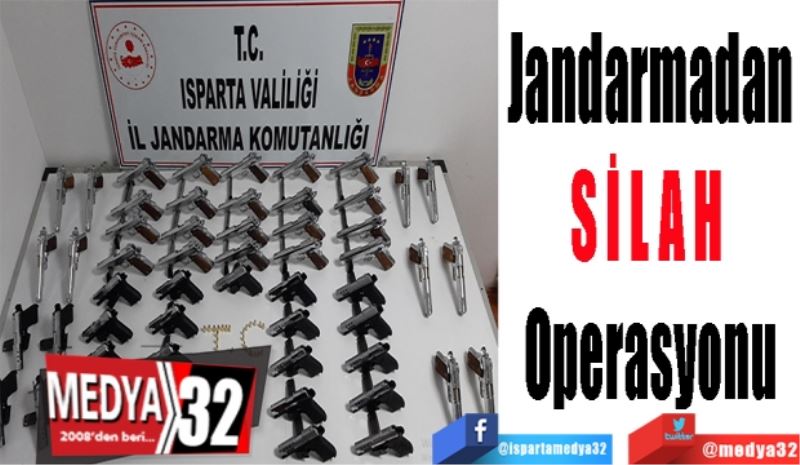 Jandarmadan
SİLAH 
Operasyonu
