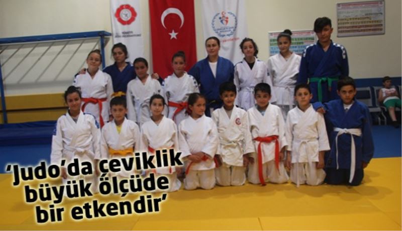  ‘Judo’da çeviklik büyük ölçüde bir etkendir’