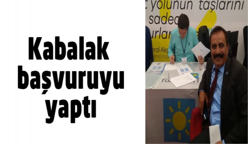 Kabalak başvuruyu yaptı