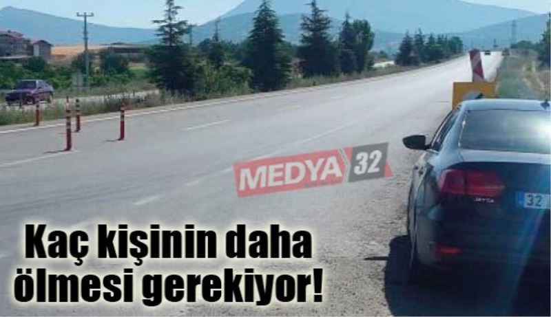 Kaç kişinin daha ölmesi gerekiyor