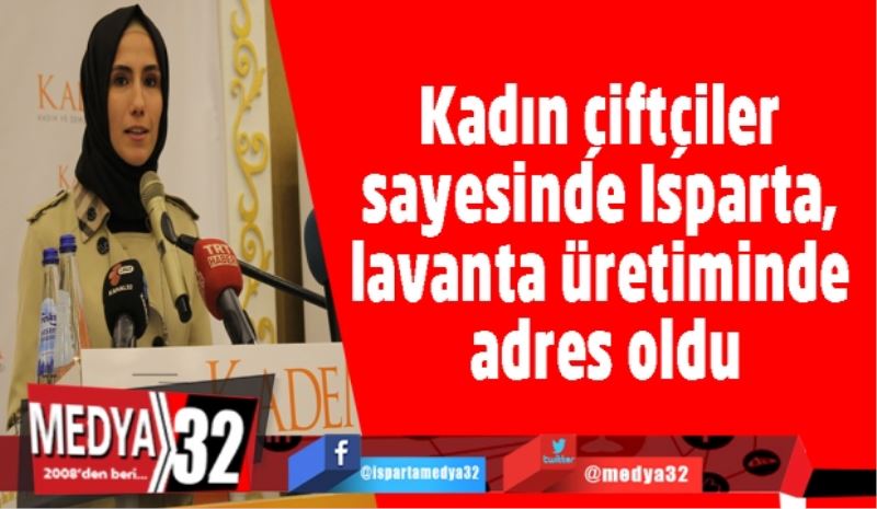 Kadın çiftçiler sayesinde Isparta, lavanta üretiminde adres oldu