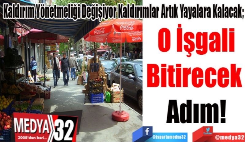 Kaldırım Yönetmeliği Değişiyor Kaldırımlar Artık Yayalara Kalacak; 
O İşgali
Bitirecek 
Adım!
