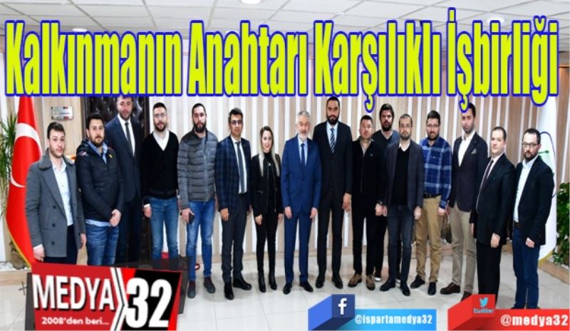 Kalkınmanın 
Anahtarı 
Karşılıklı 
İşbirliği 
