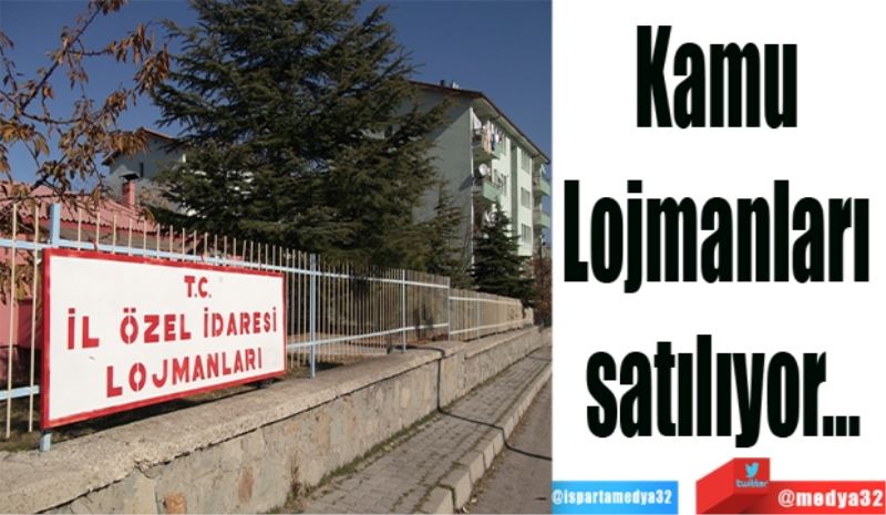 Kamu 
Lojmanları 
satılıyor…
