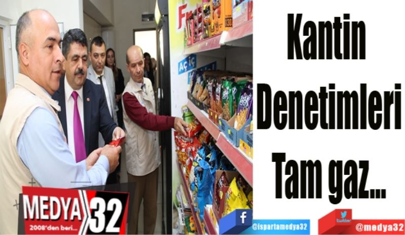 Kantin 
Denetimleri
Tam gaz…
