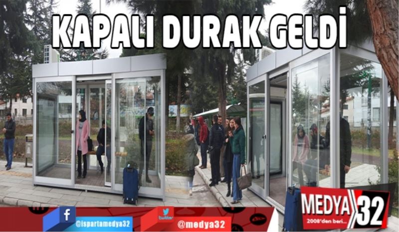 Kapalı Durak geldi