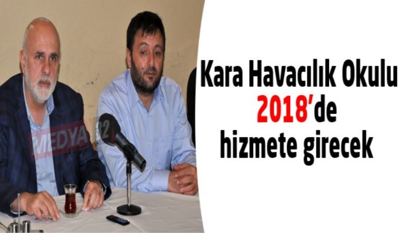 Kara Havacılık Okulu 2018’de hizmete girecek 