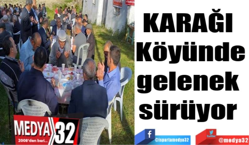 KARAĞI 
Köyünde
gelenek 
sürüyor 
