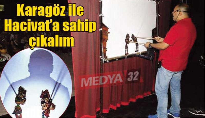 Karagöz ile Hacivat’a sahip çıkalım