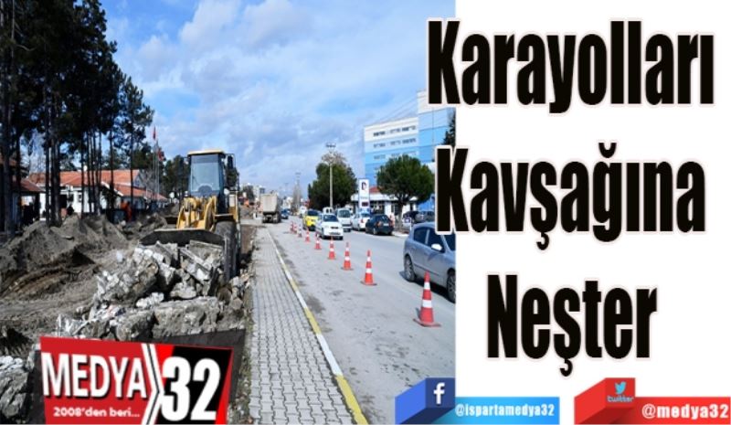 Karayolları 
Kavşağına 
Neşter 
