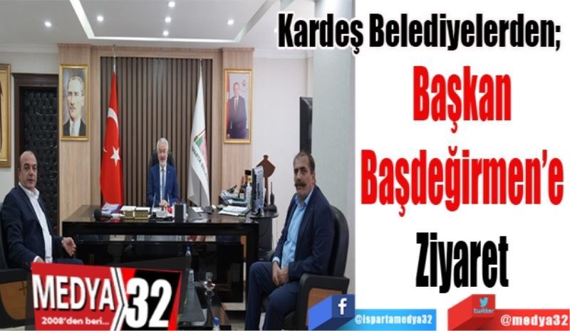 Kardeş Belediyelerden; 
Başkan 
Başdeğirmen’e 
Ziyaret 
