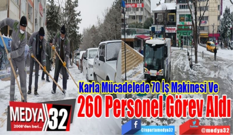 Karla Mücadelede 70 İş Makinesi Ve 
260 Personel Görev Aldı 
