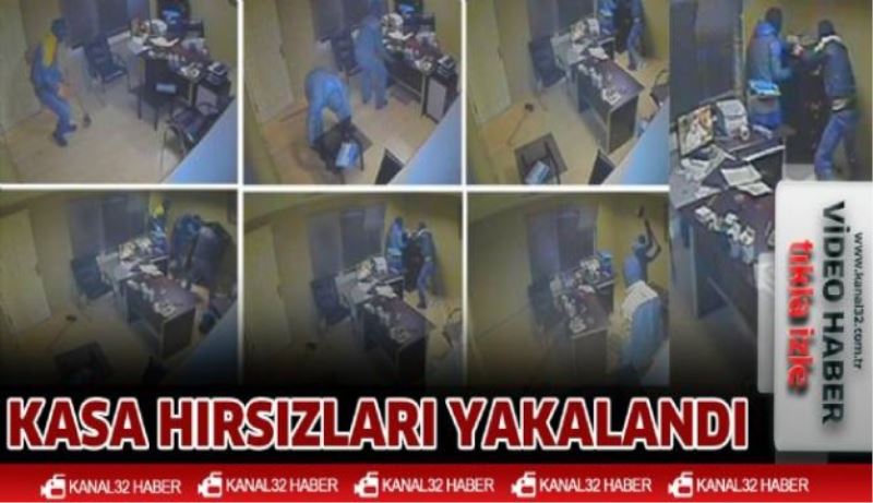 Kasa hırsızları yakalandı