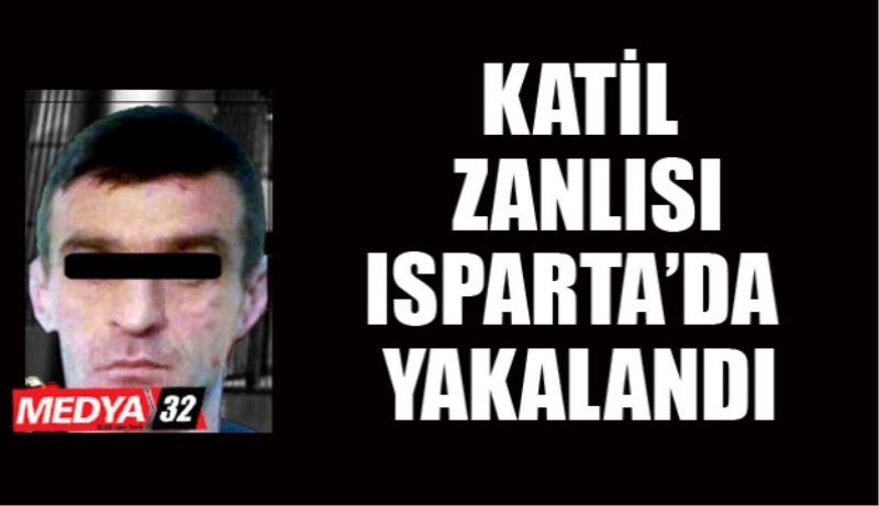 Katil zanlısı Isparta