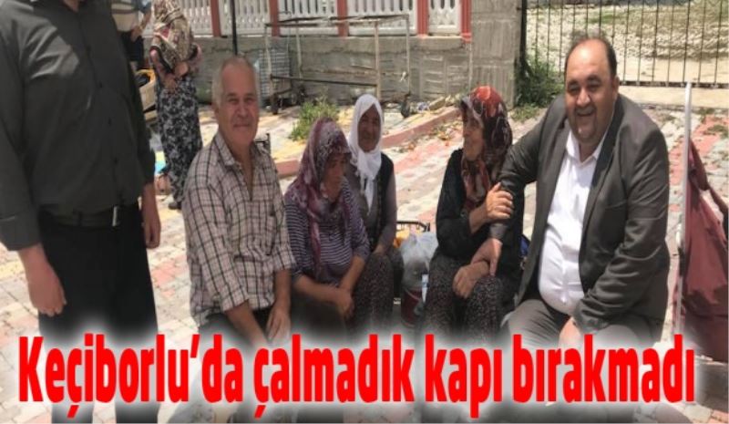 Keçiborlu’da çalmadık kapı bırakmadı