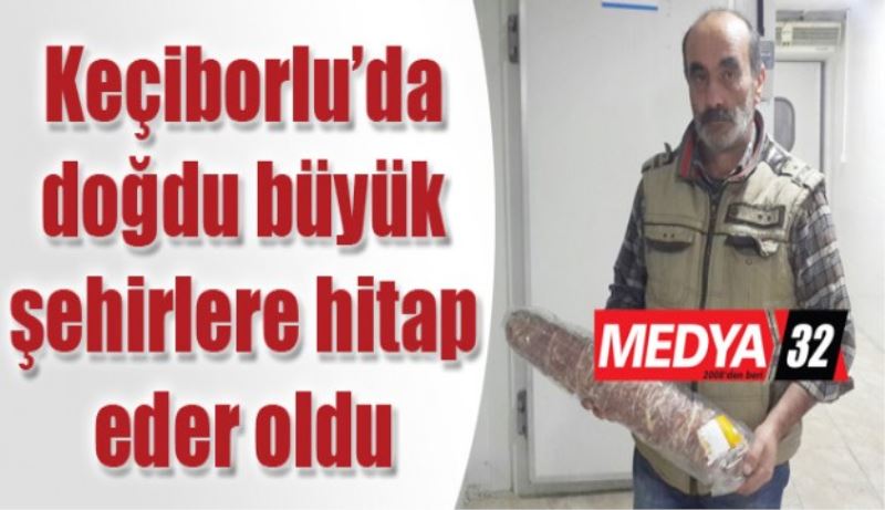 Keçiborlu’da doğdu büyük şehirlere hitap eder oldu