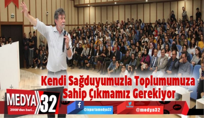 Kendi Sağduyumuzla Toplumumuza Sahip Çıkmamız Gerekiyor