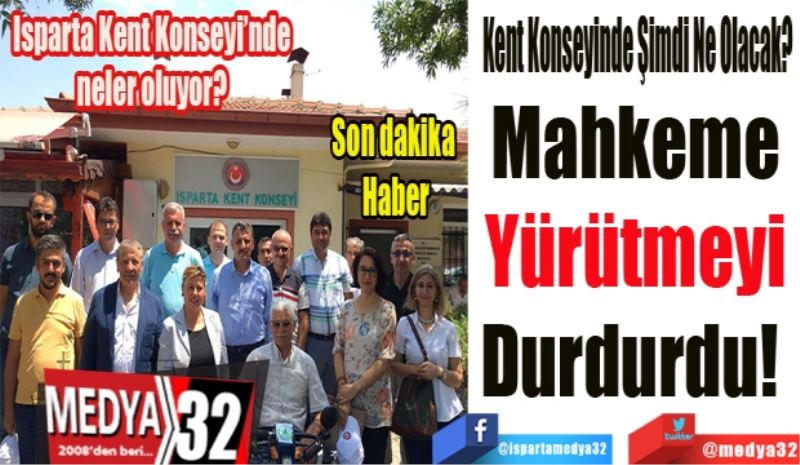 Kent Konseyinde Şimdi Ne Olacak?
Mahkeme 
Yürütmeyi 
Durdurdu!  
