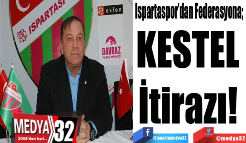 KESTEL 
İtirazı! 
